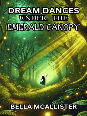 cover image of Dream Dances Under the Emerald Canopy